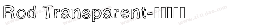 Rod Transparent字体转换